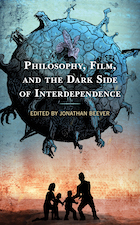 Philosophy, Film,
                                    and the Dark Side of Interdependence
                                    2020